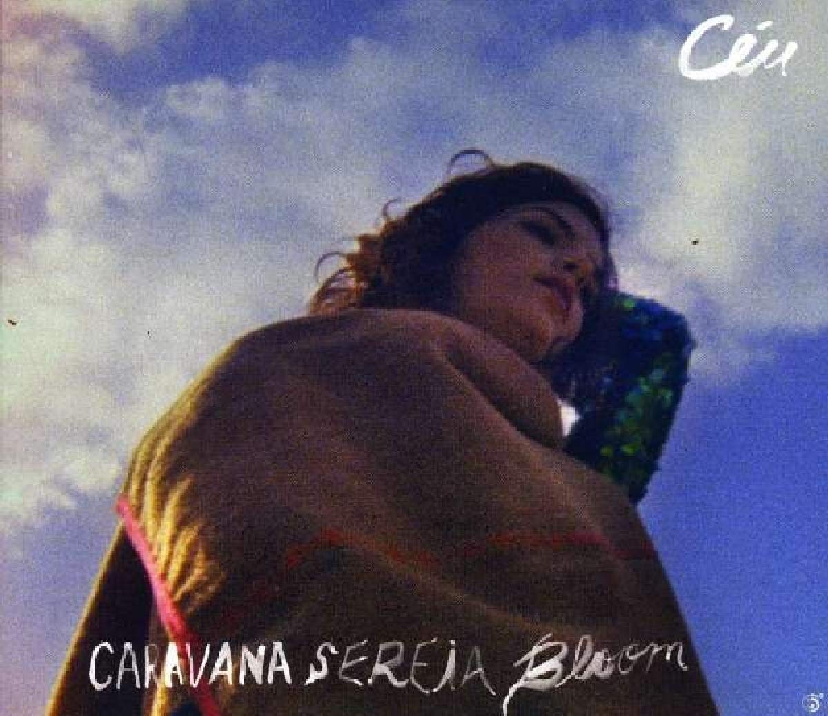 Caravana Sereia Bloom [Audio CD] Céu; Lúcio Maia; Bruno Buarque; Lucas Martins; Gui Amabis; Dustan Gallas; Edgard Po as; Pupillo; Fernando Catatau; Nahor Gomes; Dengue; Thiago Franca; Curumin; Jorge Du Peixe; Nelson Cavaquinho; Lucas Santtana and Rica Amabis