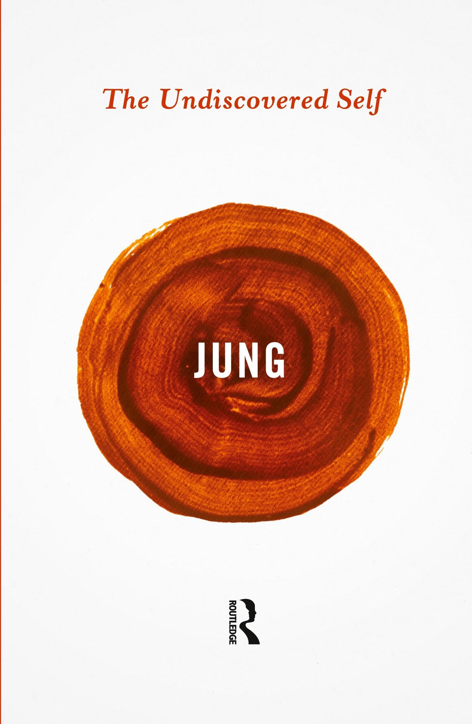 The Undiscovered Self (Routledge Great Minds) - Jung, Carl Gustav