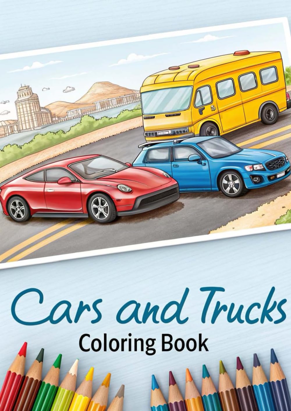 Cars and Trucks Coloring Book for Kids: 25 Fun Vehicle Coloring Pages Featuring Cars, Trucks, Buses, and Construction Vehicles