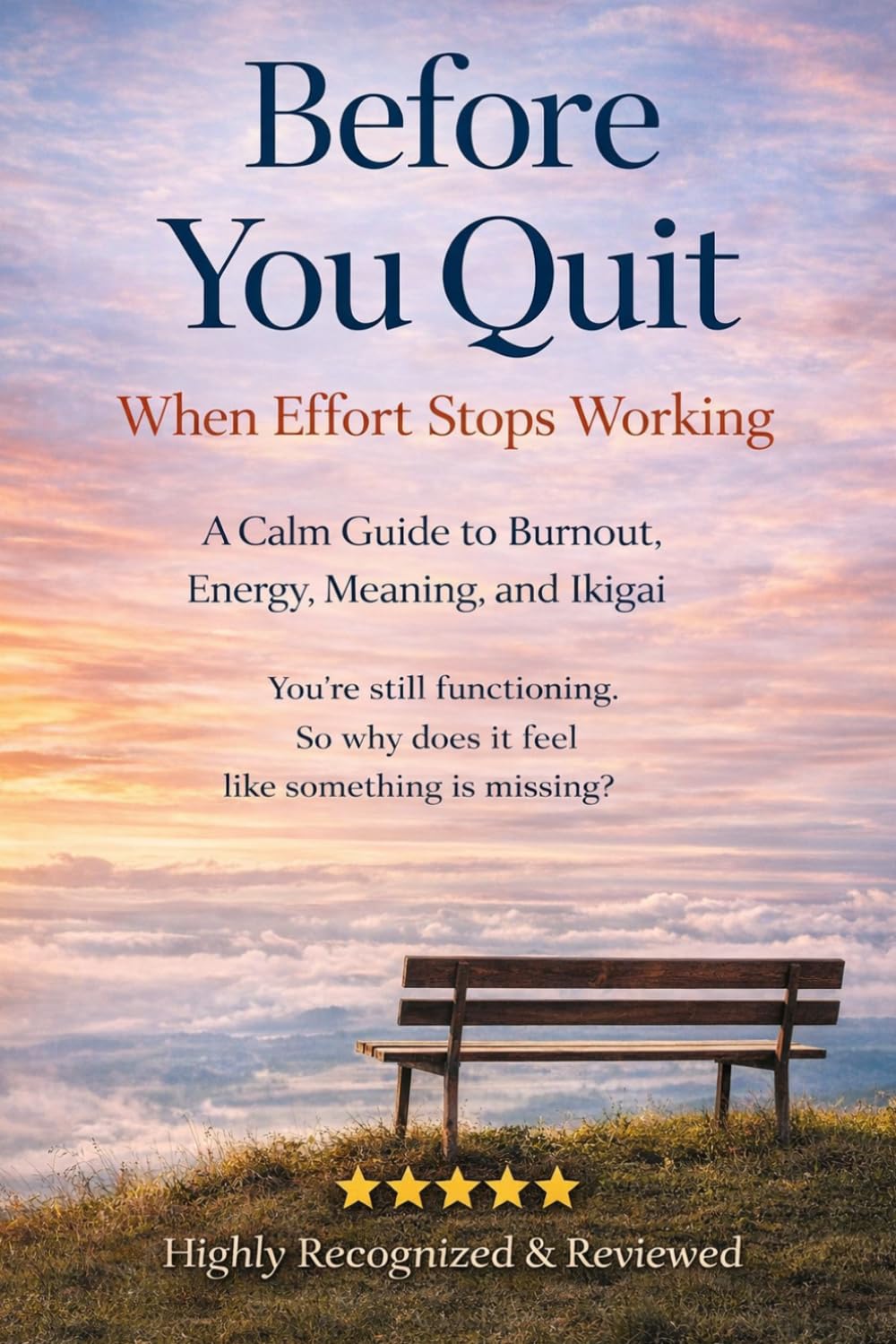 Before You Quit When Effort Stops Working: A Calm Guide to Burnout, Energy, Meaning, and Ikigai