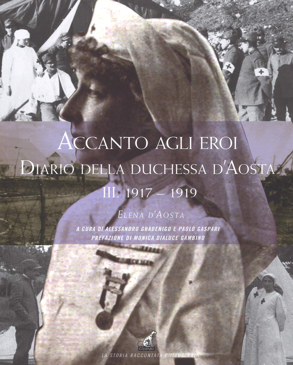 Accanto agli eroi. Diario della duchessa d'Aosta. 1917-1918 (Vol. 3)