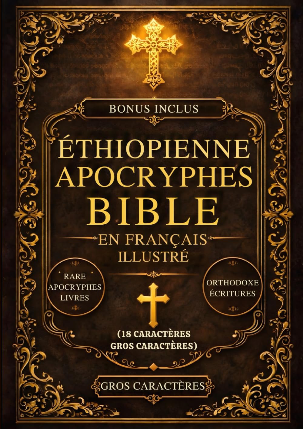 Bible Apocryphe Éthiopienne Illustrée En Français (18 Caractères, Gros Caractères): Les Livres Sacrés Perdus Du Canon Comprenant Hénoch, Les Jubilés, Meqabyan, Esdras Et De Rares Écritures Orthodoxes