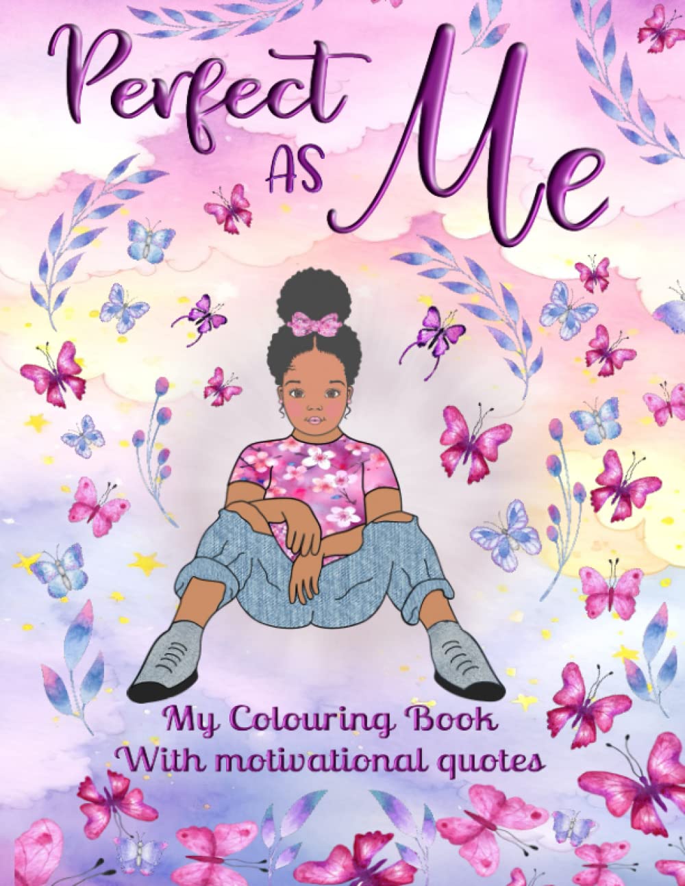 Perfect as Me: Positive affirmation coloring book for teen girls, Motivation Coloring book for black girls, quotes co: Motivational colouring pages ... for young girls, wellbeing colouring book