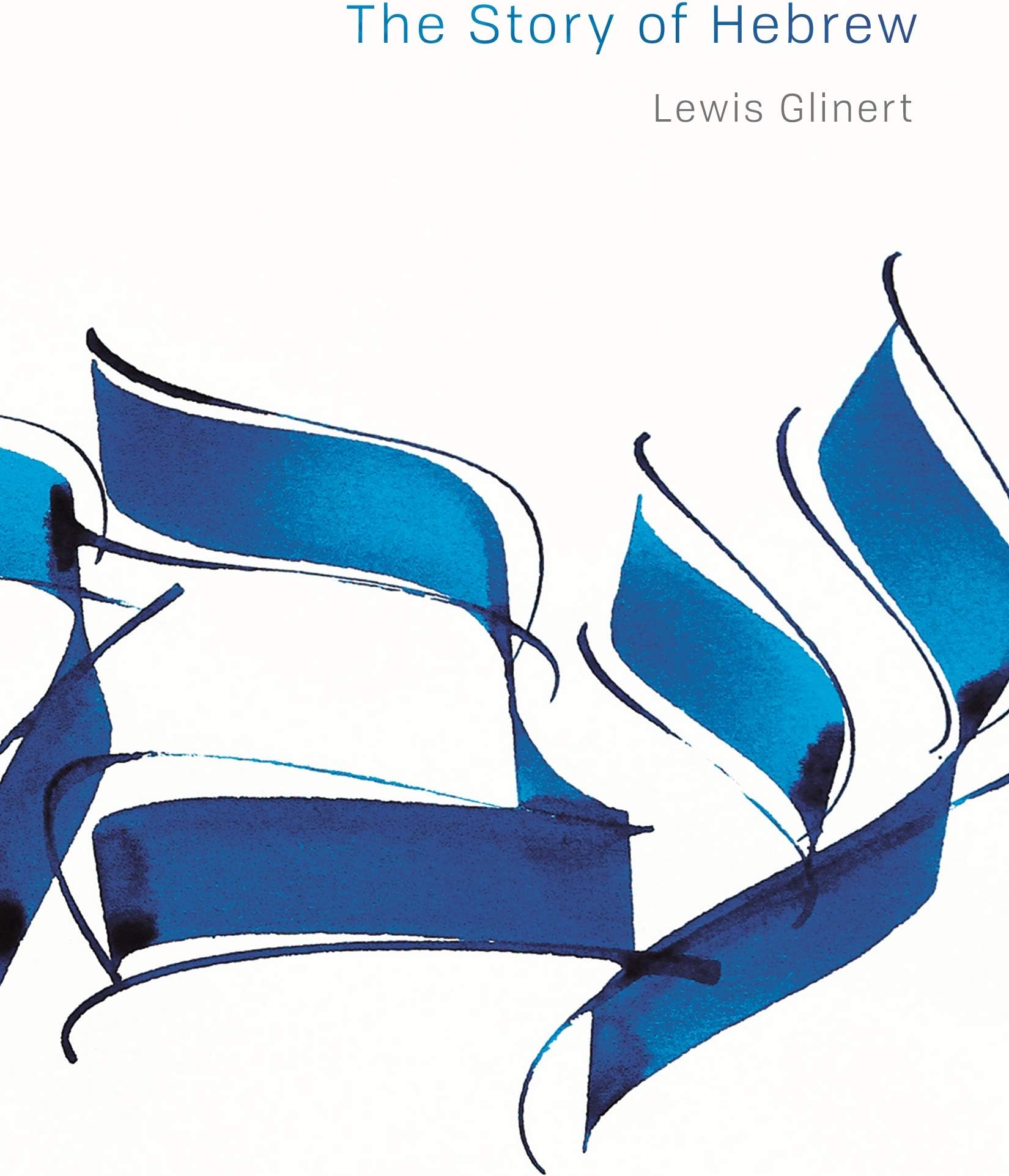 The Story of Hebrew (Library of Jewish Ideas Book 10)