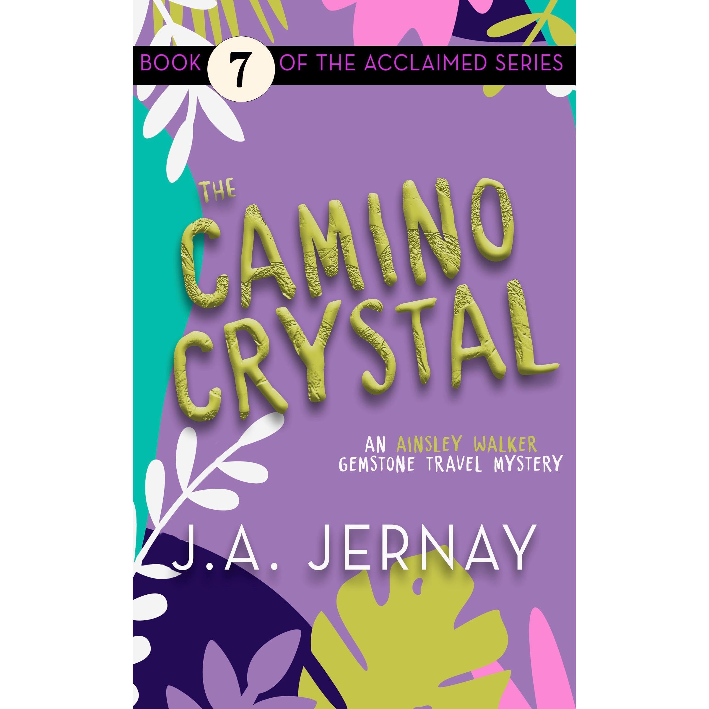 The Camino Crystal (An Ainsley Walker Gemstone Travel Mystery)