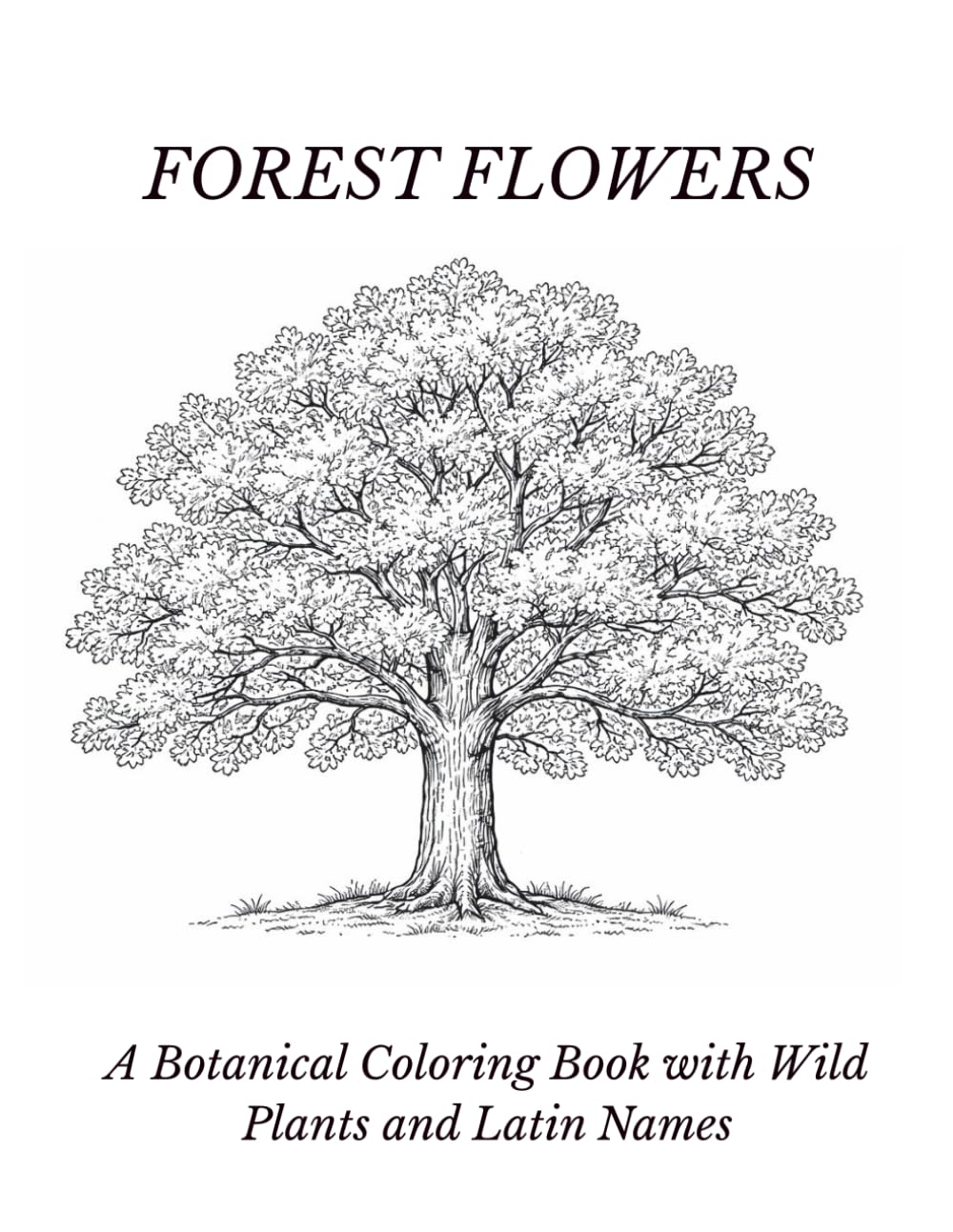 Forest Flowers: A Botanical Coloring Book with Wild Plants and Latin Names