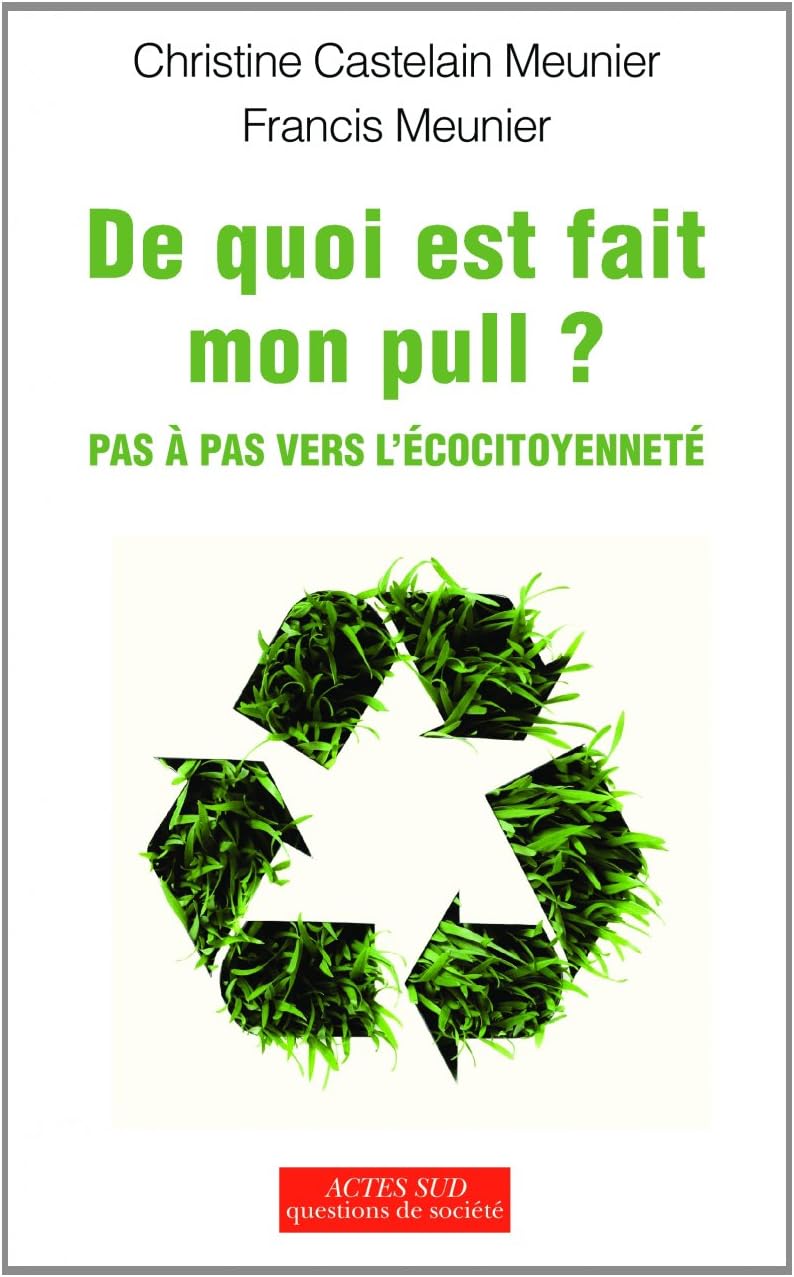 De quoi est fait mon pull ?: Pas à pas vers l'écocitoyenneté