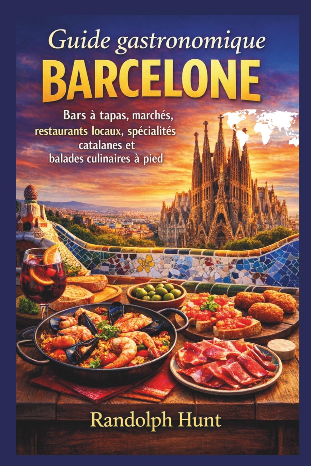 Guide gastronomique de Barcelone: Bars à tapas, spécialités du marché, restaurants locaux, plats catalans et circuits culinaires autoguidés