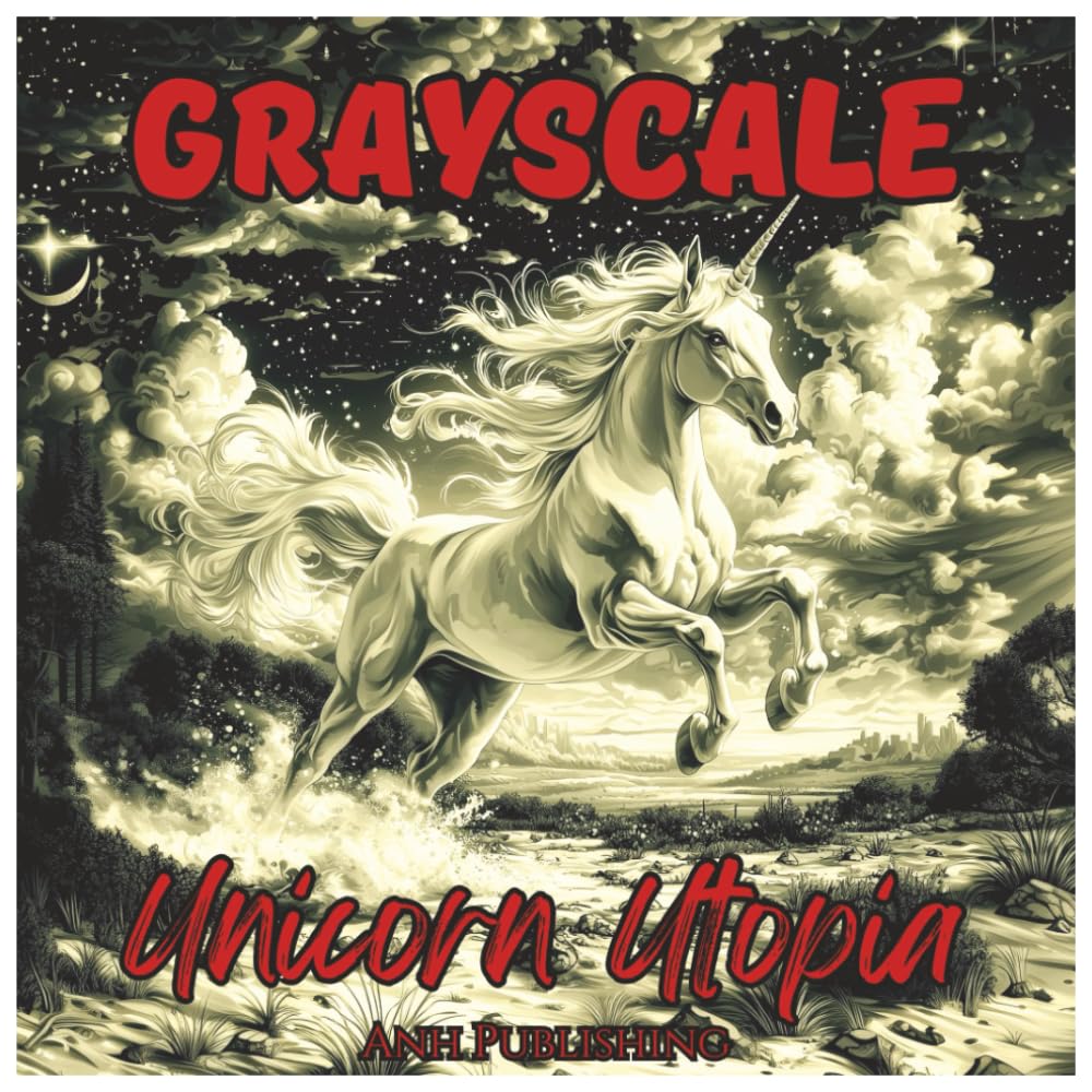 Grayscale Unicorn Utopia: Magical Coloring Book for Teens & Adults: Enchanted Grayscale Unicorn Illustrations for Relaxation, Stress Relief & Creative Escape (Grayscale Coloring Series)