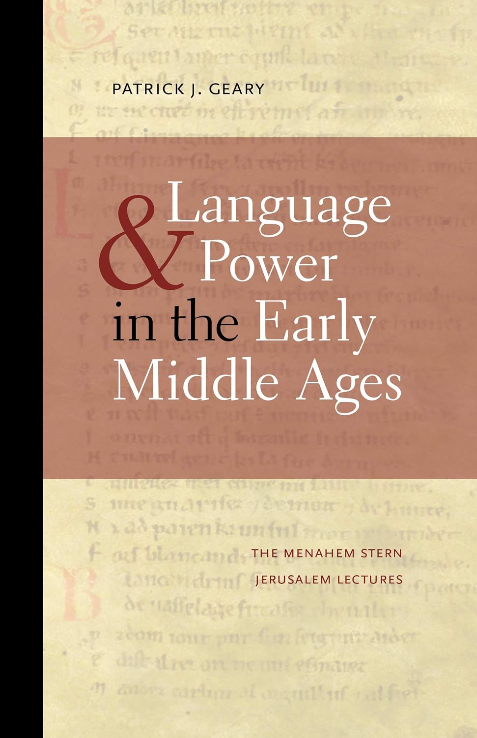Language and Power in the Early Middle Ages (The Menahem Stern Jerusalem Lectures)