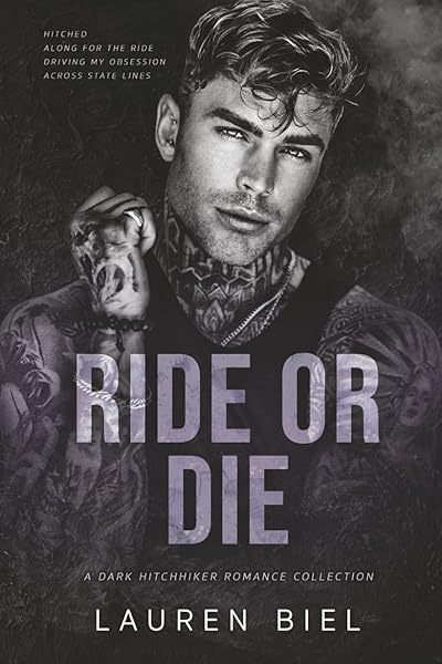 Cover of Ride or Die: A Dark Hitchhiker Romance Collection (Ride or Die Romances)