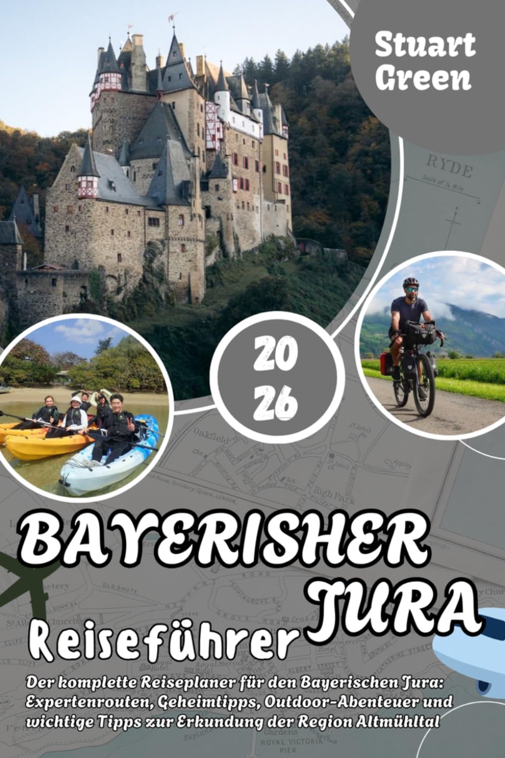 BAYERISCHER JURA REISEFÜHRER 2026: Der komplette Reiseplaner für den Bayerischen Jura: Expertenrouten, Geheimtipps, Outdoor-Abenteuer und wichtige Tipps zur Erkundung der Region Altmühltal