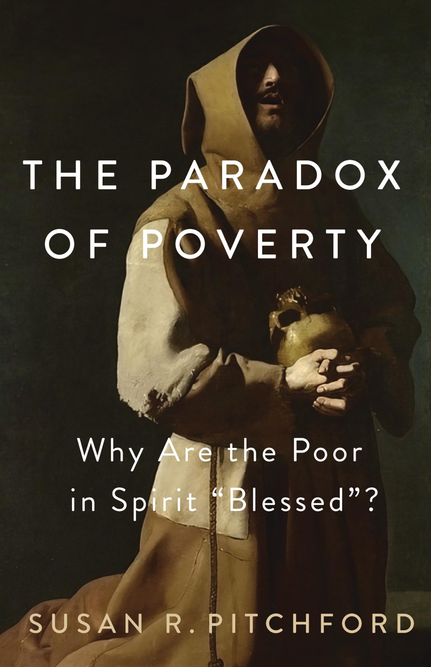 The Paradox of Poverty: Why Are the Poor in Spirit “Blessed”?