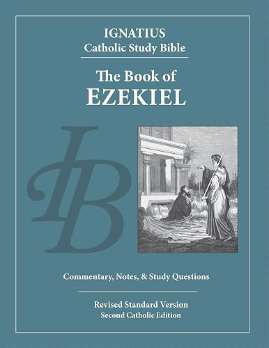 The Book of Ezekiel: Ignatius Catholic Study Bible