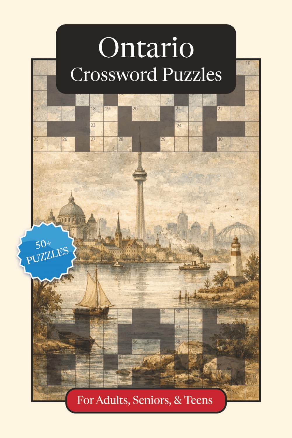 Ontario Crossword Puzzles: Crossword Puzzles with Easy to Read Print about Ontario, Culture, History and More | 6x9 inches, 120 pages | 50+ Puzzles ... (Canadian Provinces Crossword Puzzles)