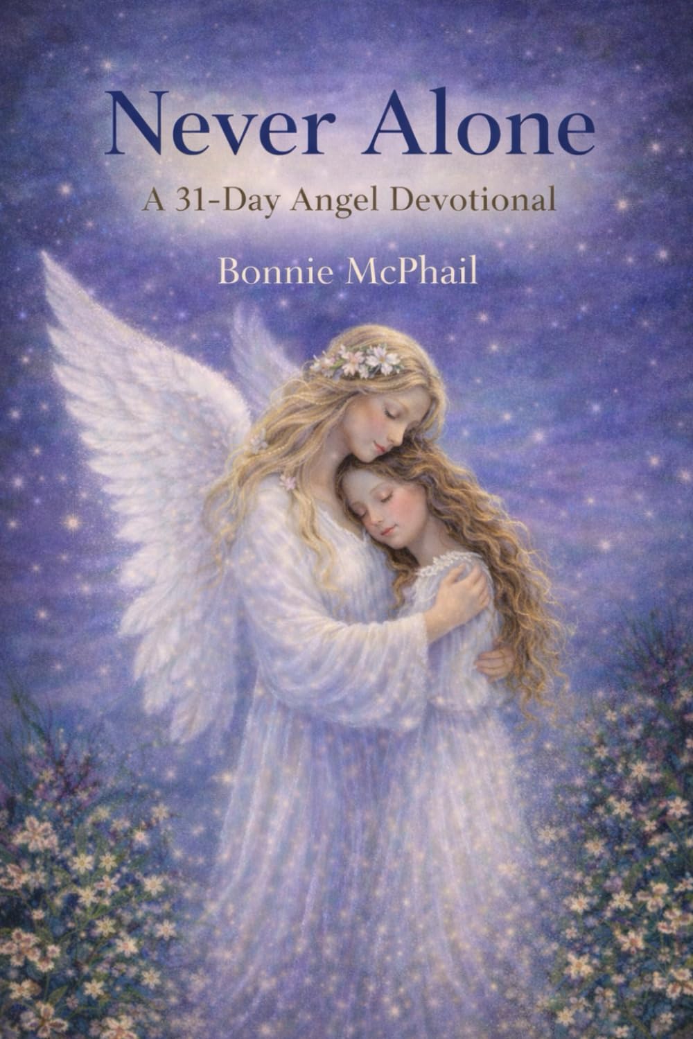 Never Alone: A 31-Day Angel Devotional