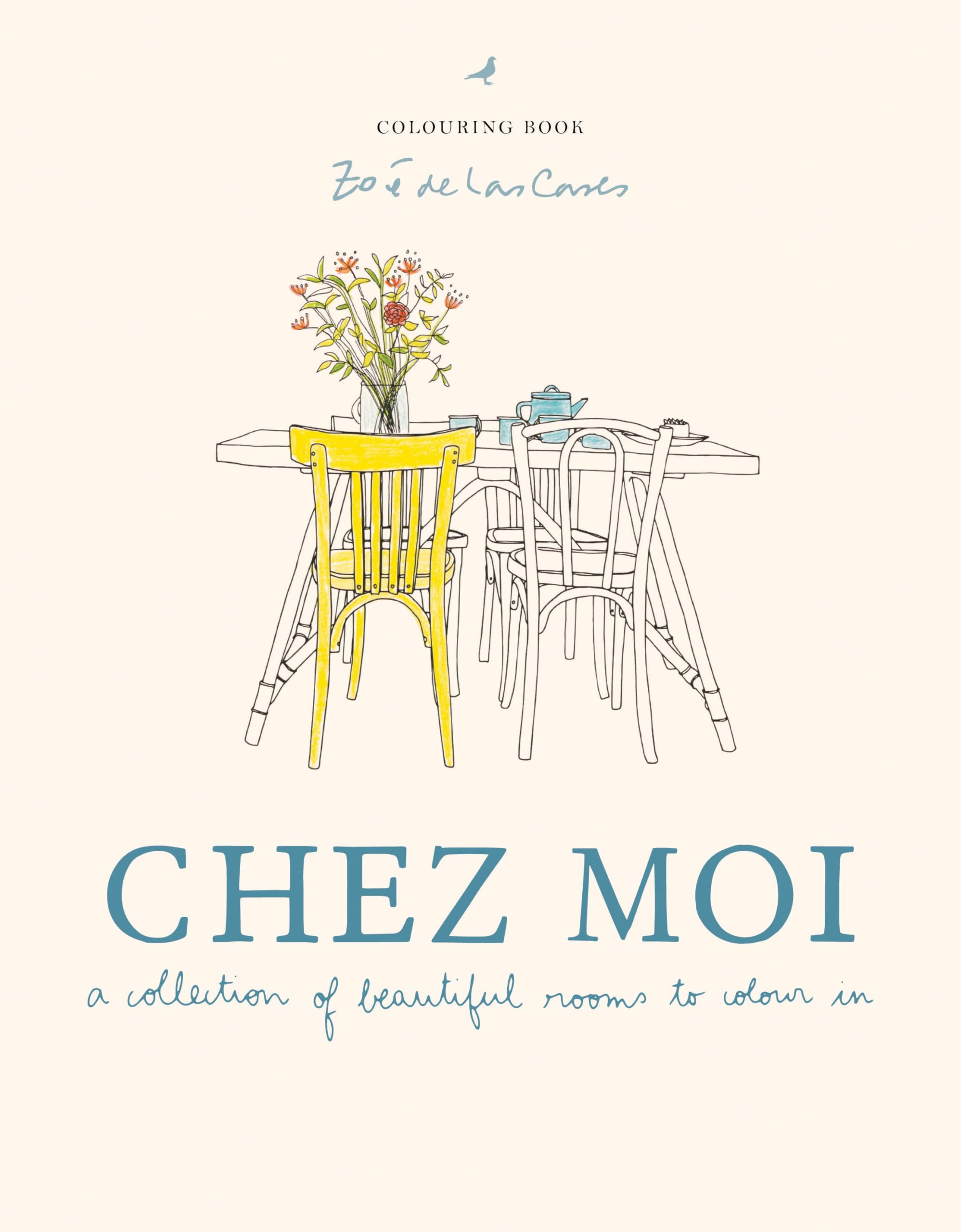 Zoé de Las Cases Chez Moi Colouring Book by Zoé de Las Cases (Hardback Book)