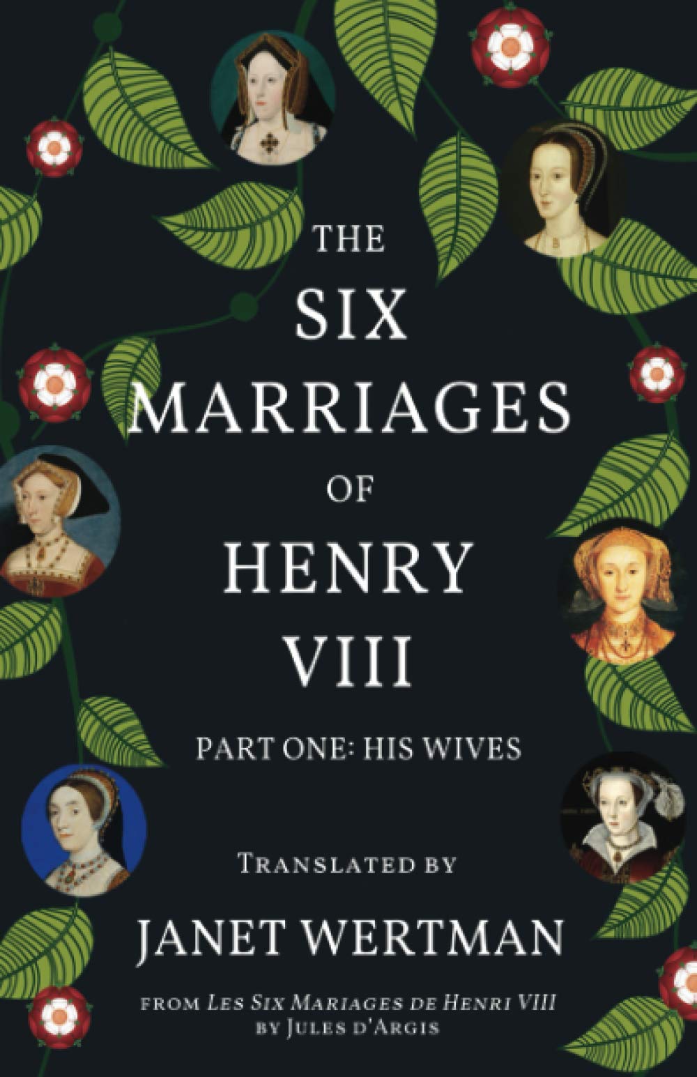 The Six Marriages of Henry VIII: Part One: His Wives