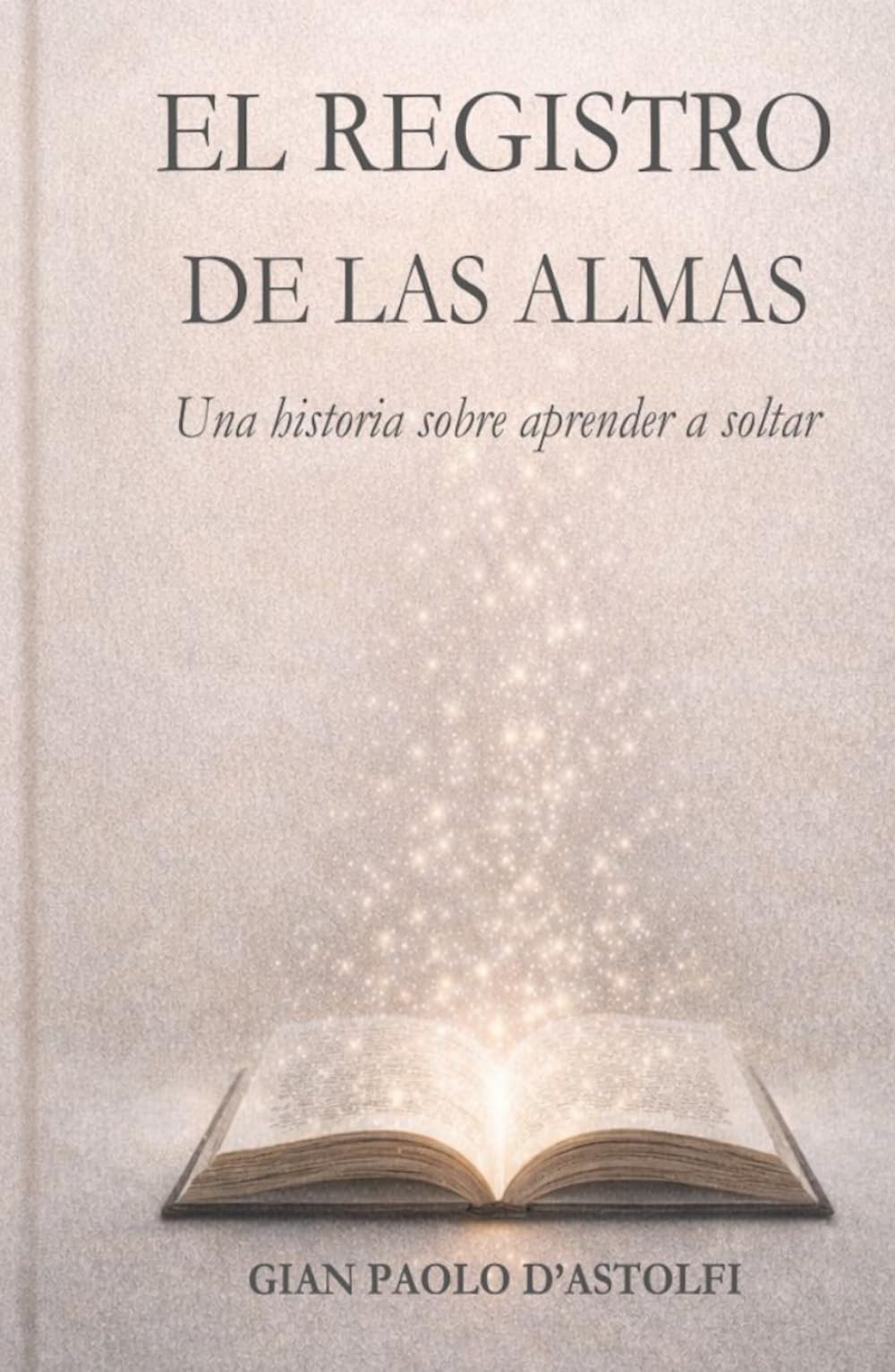 El Registro de las Almas: UNA HISTORIA SOBRE APRENDER A SOLTAR