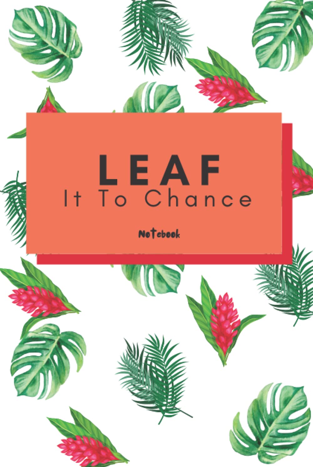 Leaf It To Chance Notebook
