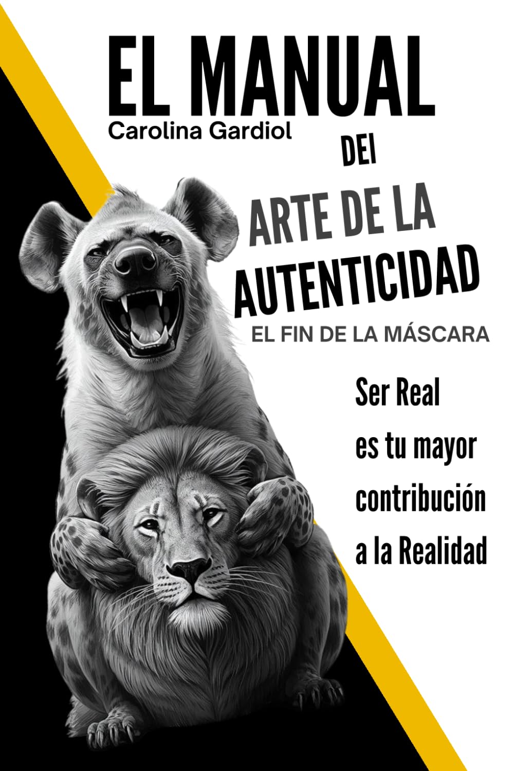MANUAL DEL ARTE DE LA AUTENTICIDAD: EL FIN DE LA MÁSCARA Donde la hiena se ríe y el dragón despierta (Arquitectura del Ser: Manuales de Soberanía.)