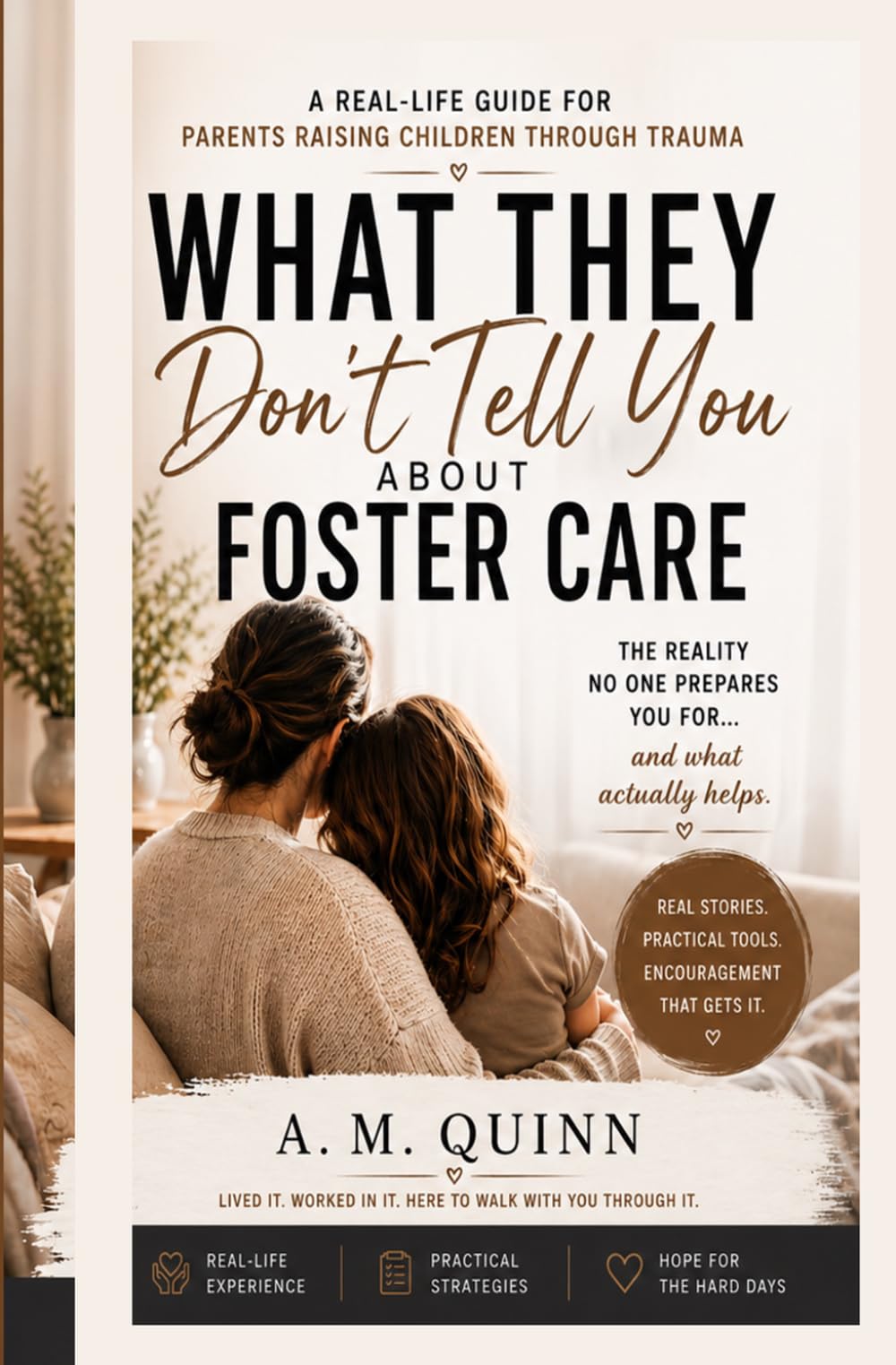 What They Don’t Tell You About Foster Care: A Real-Life Guide For Parents Raising Children through Trauma