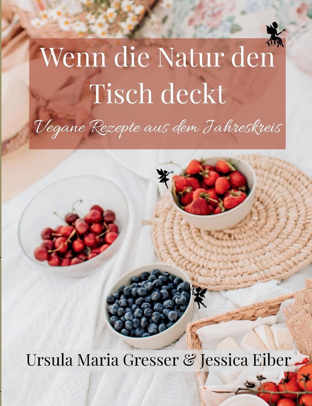 Wenn die Natur den Tisch deckt: Vegane Rezepte aus dem Jahreskreis