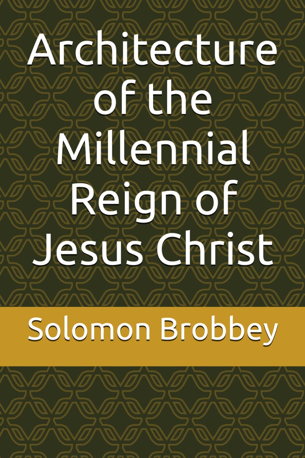 Architecture of the Millennial Reign of Jesus Christ