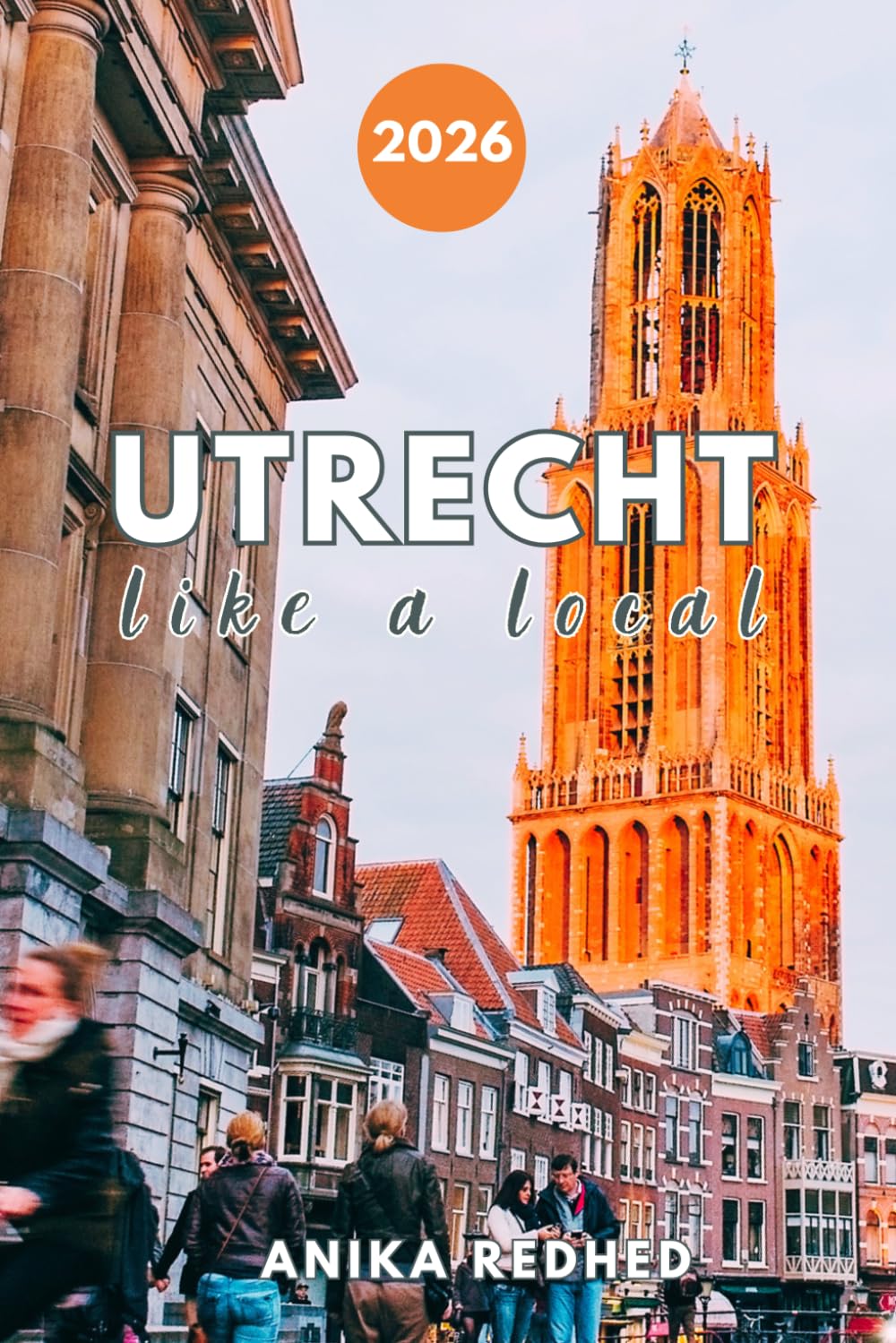 Utrecht: Sights and secrets of Holland's smartest city