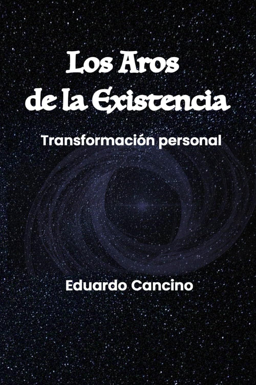 Los aros de la existencia: Transformación Personal