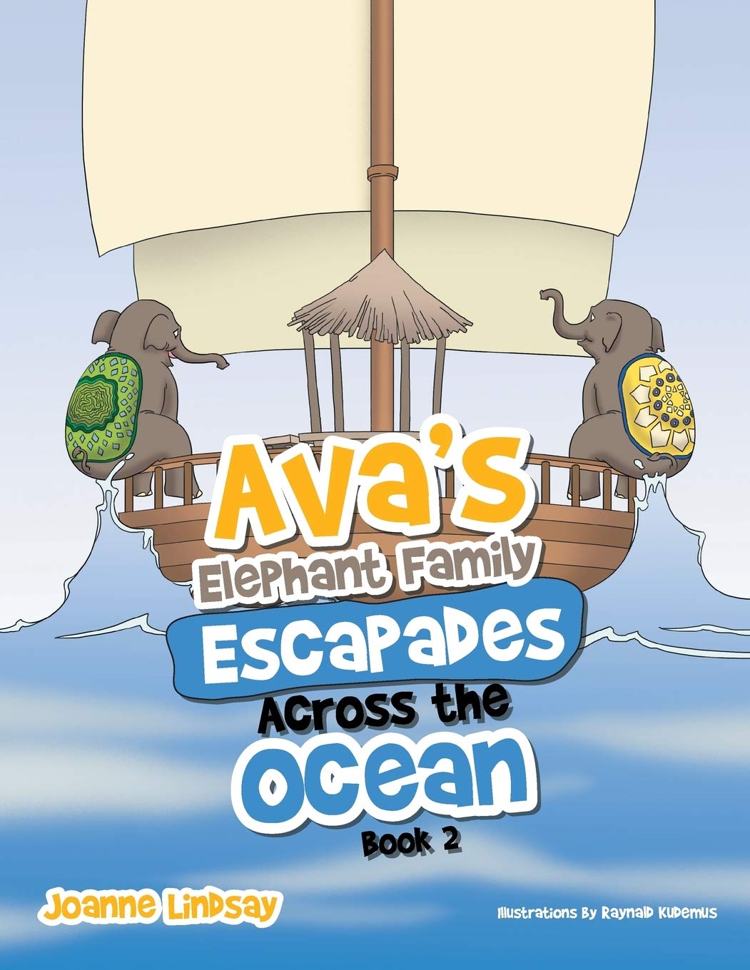 Ava's Elephant Family Escapades Across the Ocean: Book 2