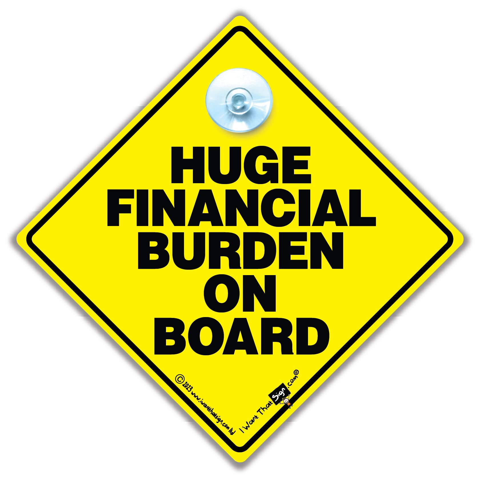 Hugh Financial Burden on Board Car Sign, Baby On Board Sign with Suction Cup in Yellow and Black, Joke Car Sign