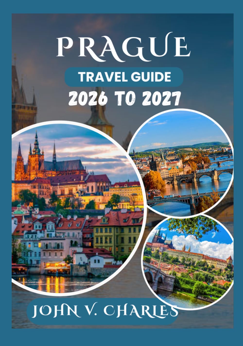 PRAGUE TRAVEL GUIDE 2026 to 2027