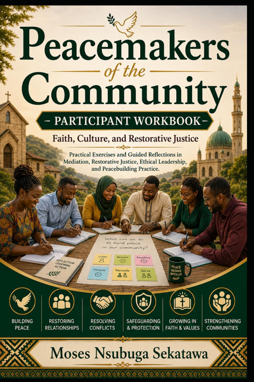Peacemakers of the Community Participant Workbook: Faith, Culture, and Restorative Justice