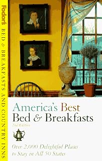 America's Best Bed & Breakfasts: Over 2,000 Delightful Places to Stay in All 50 States