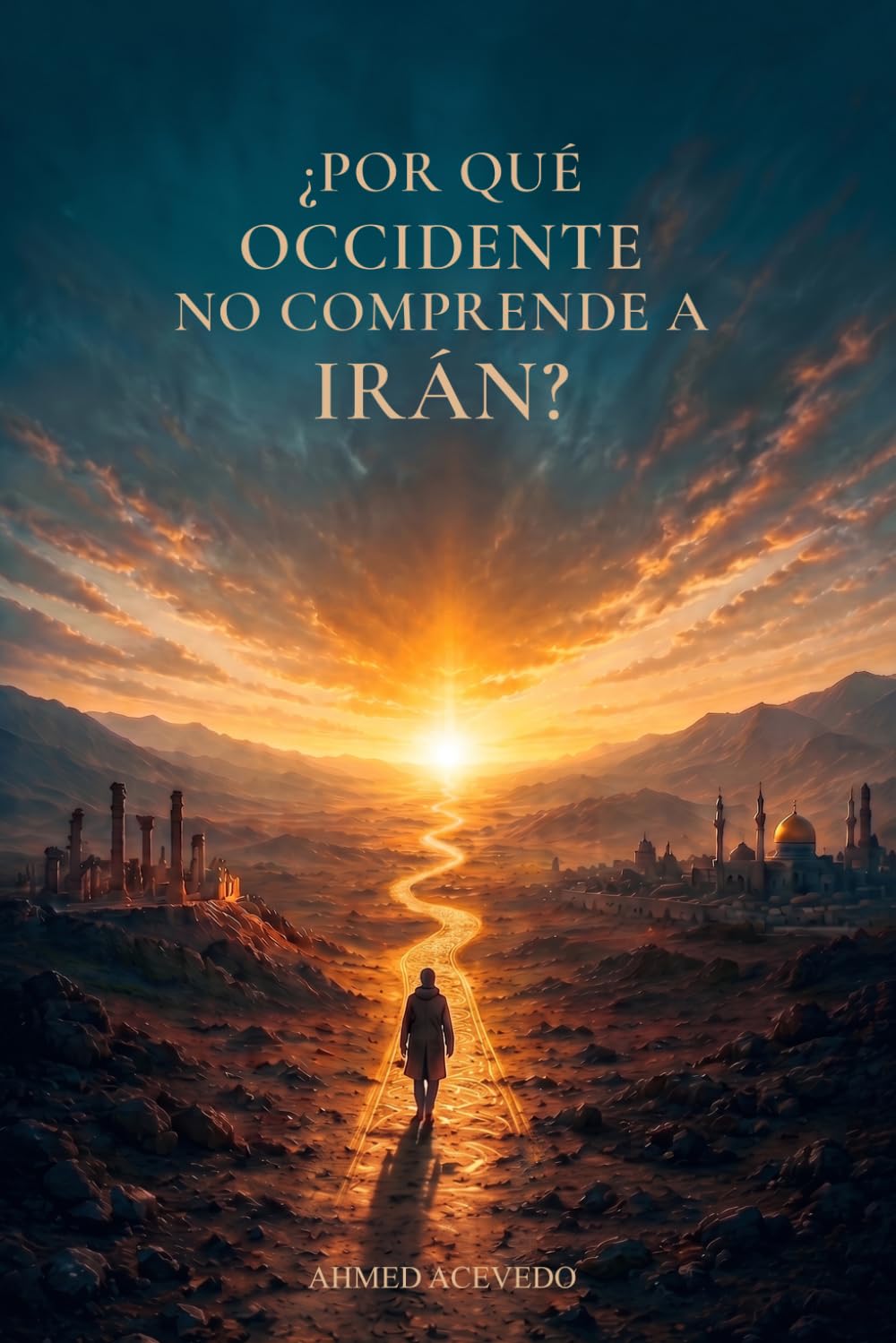 ¿Por qué Occidente no comprende a Irán?
