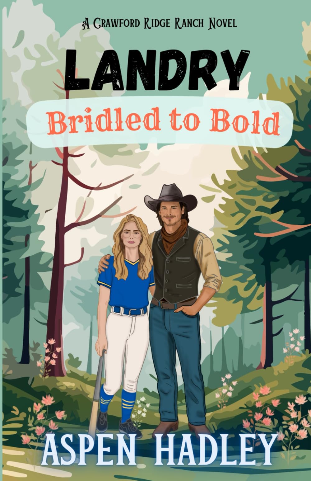 Landry: Bridled to Bold: A Sweet Small Town Cowboy Romcom (Crawford Ridge Ranch)
