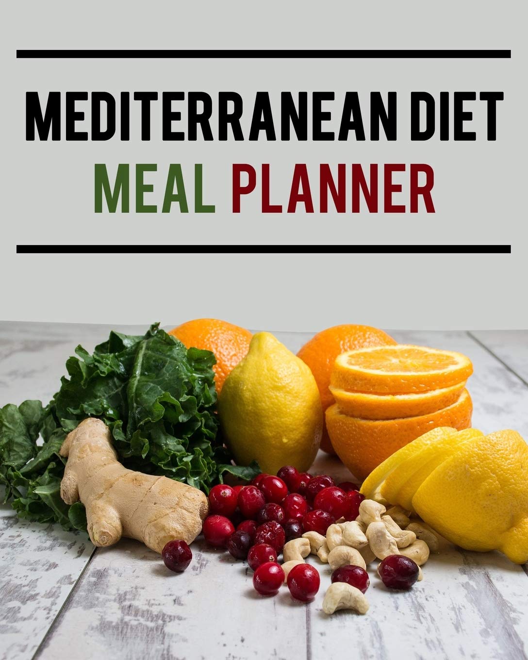 Mediterranean Diet Meal Planner: Daily Menu Organizer - Track and Plan Your Breakfast, Lunch, and Dinner - Weekly Grocery Shopping List Checklist