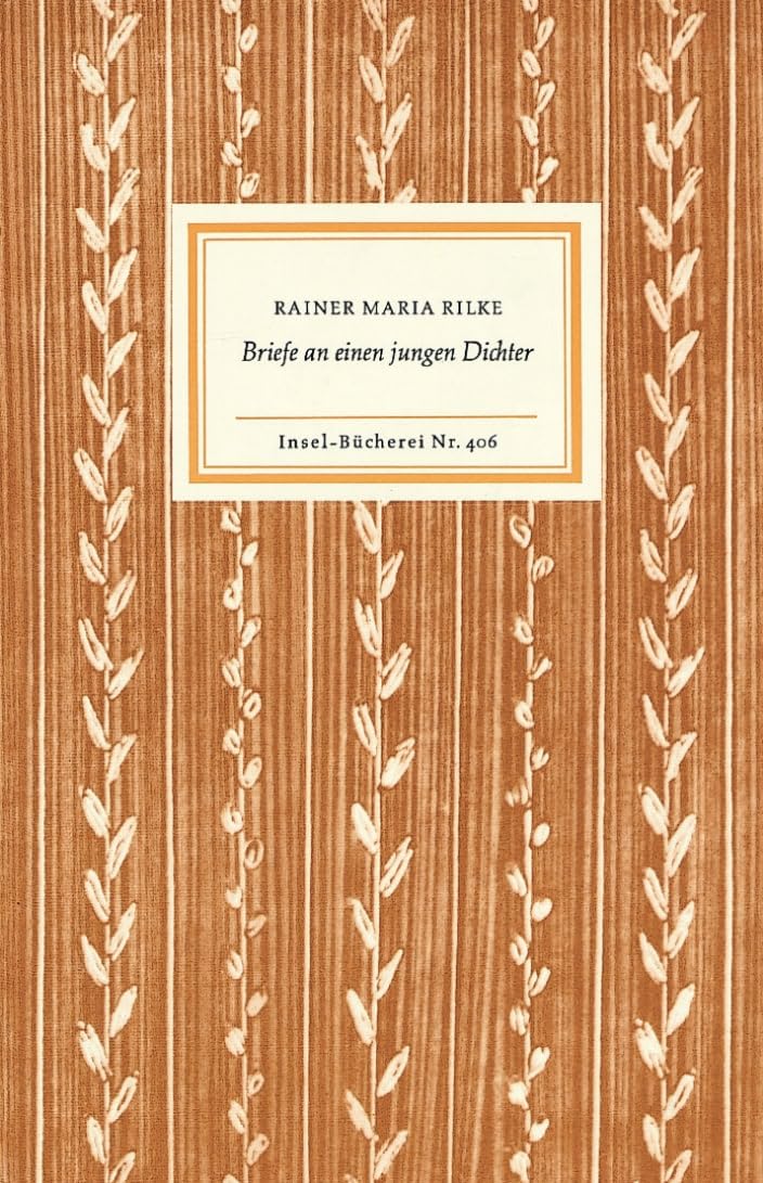Briefe an einen jungen Dichter: Ein Wegbegleiter durch das Leben - Zuspruch, Ra
