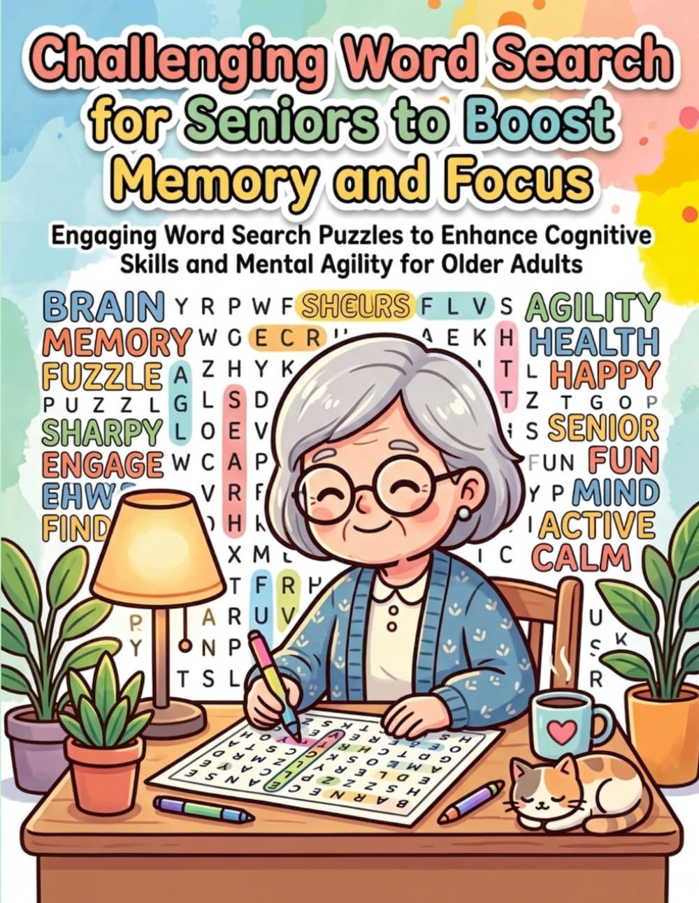 Challenging Word Search for Seniors to Boost Memory and Focus: Engaging Word Search Puzzles to Enhance Cognitive Skills and Mental Agility for Older Adults