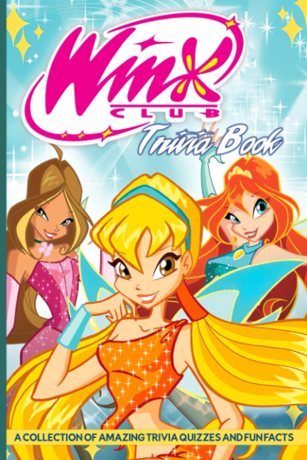 Buy Quizzes Fun Facts Winx Club Trivia Book Hilarious, Funny, Silly, Easy, Hard, And
