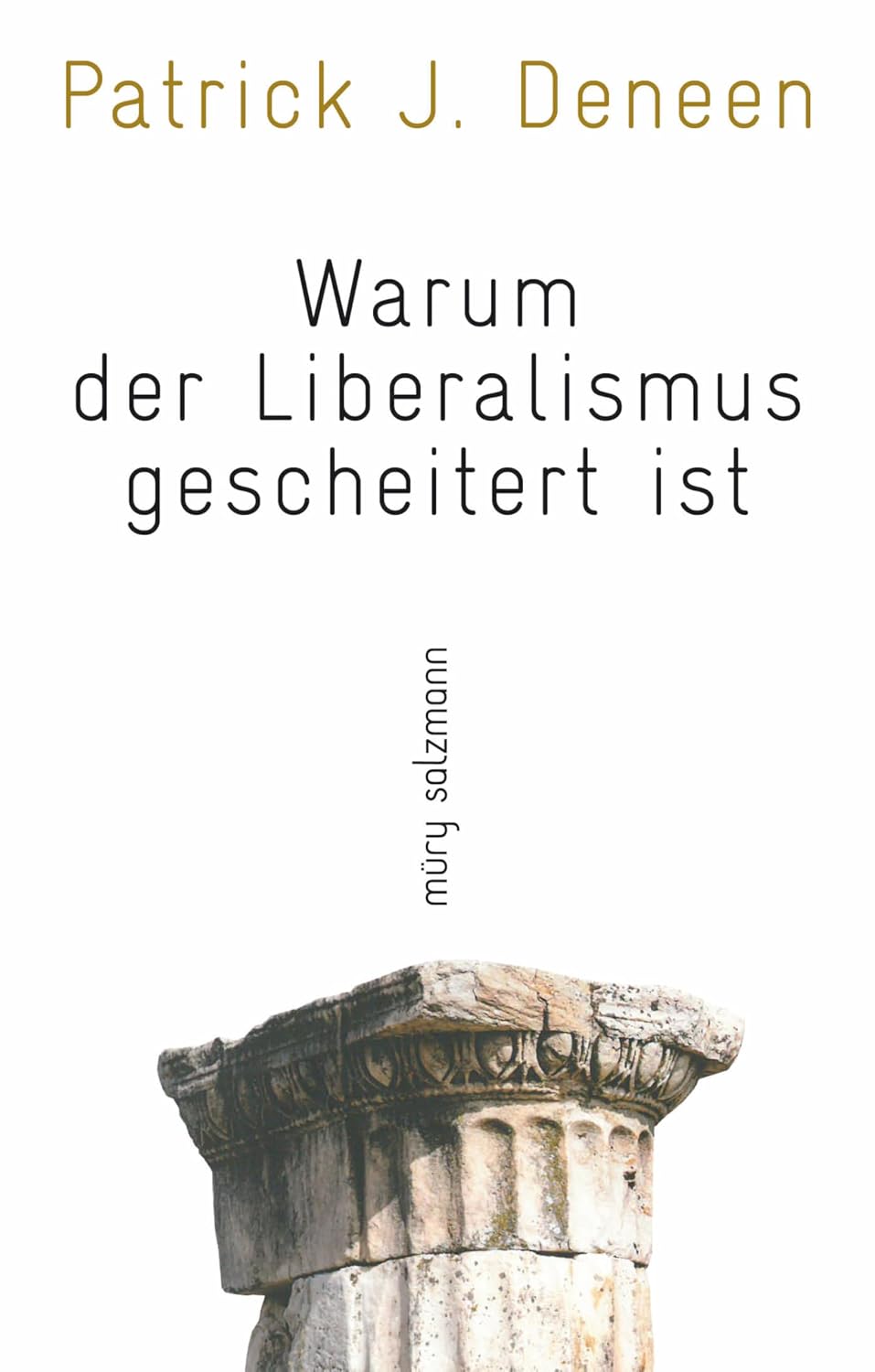 Warum der Liberalismus gescheitert ist (German Edition)