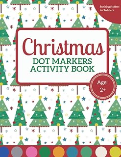 Christmas Dot Markers Activity Book: Stocking Stuffers for Toddlers: Fun Dot Markers Coloring Pages for Kids Ages 1-3, 2-4, 3-5
