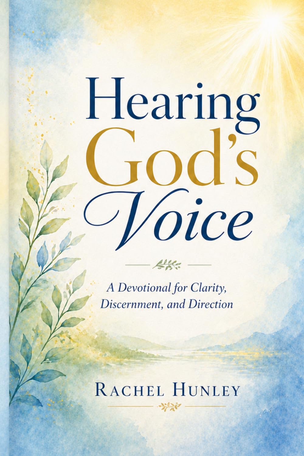 Hearing God's Voice - A Devotional for Clarity, Discernment, and Direction
