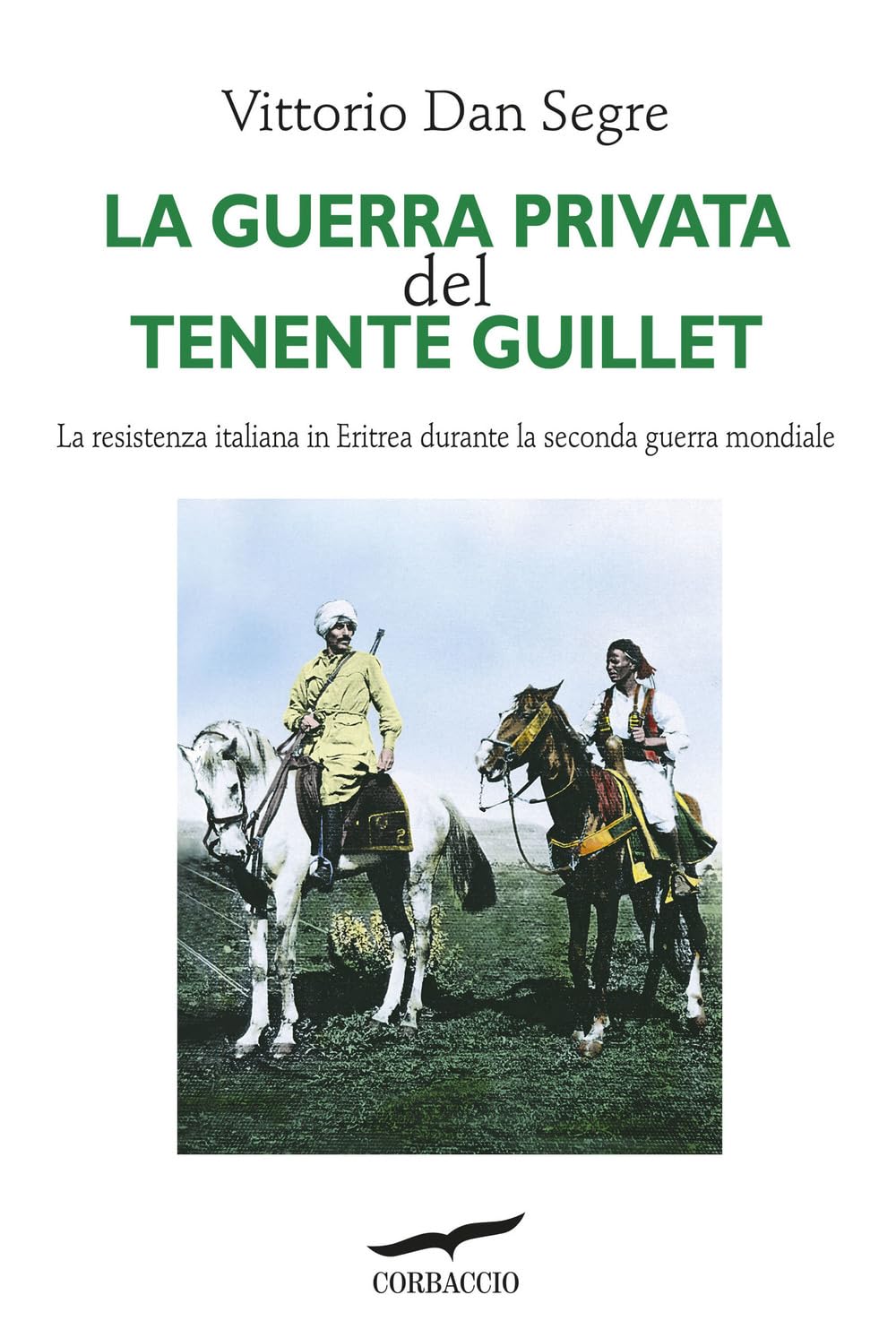 La Guerra Privata Del Tenente Guillet. La Resistenza Italiana In Eritrea Durante La Seconda Guerra Mondiale - 4