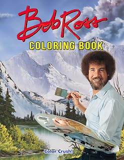 Bob Ross Coloring Book: American Beloved And Acclaimed Painter & TV host | Create Your Own Exclusive Artworks