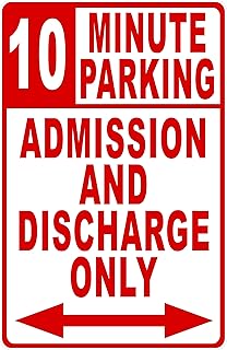 10 Minute Parking Admission And Discharge Only Sign. 9x12 Metal.
