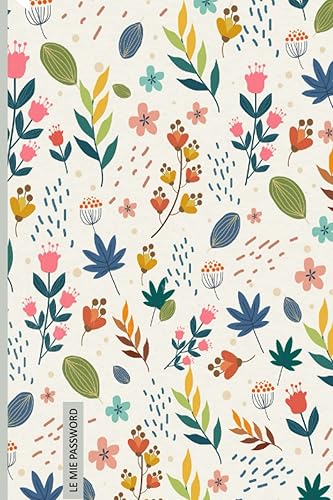 Le Mie Password: Quaderno Delle Password per non dimenticaire ed organizzare fino a 312 password in ordine alfabetico