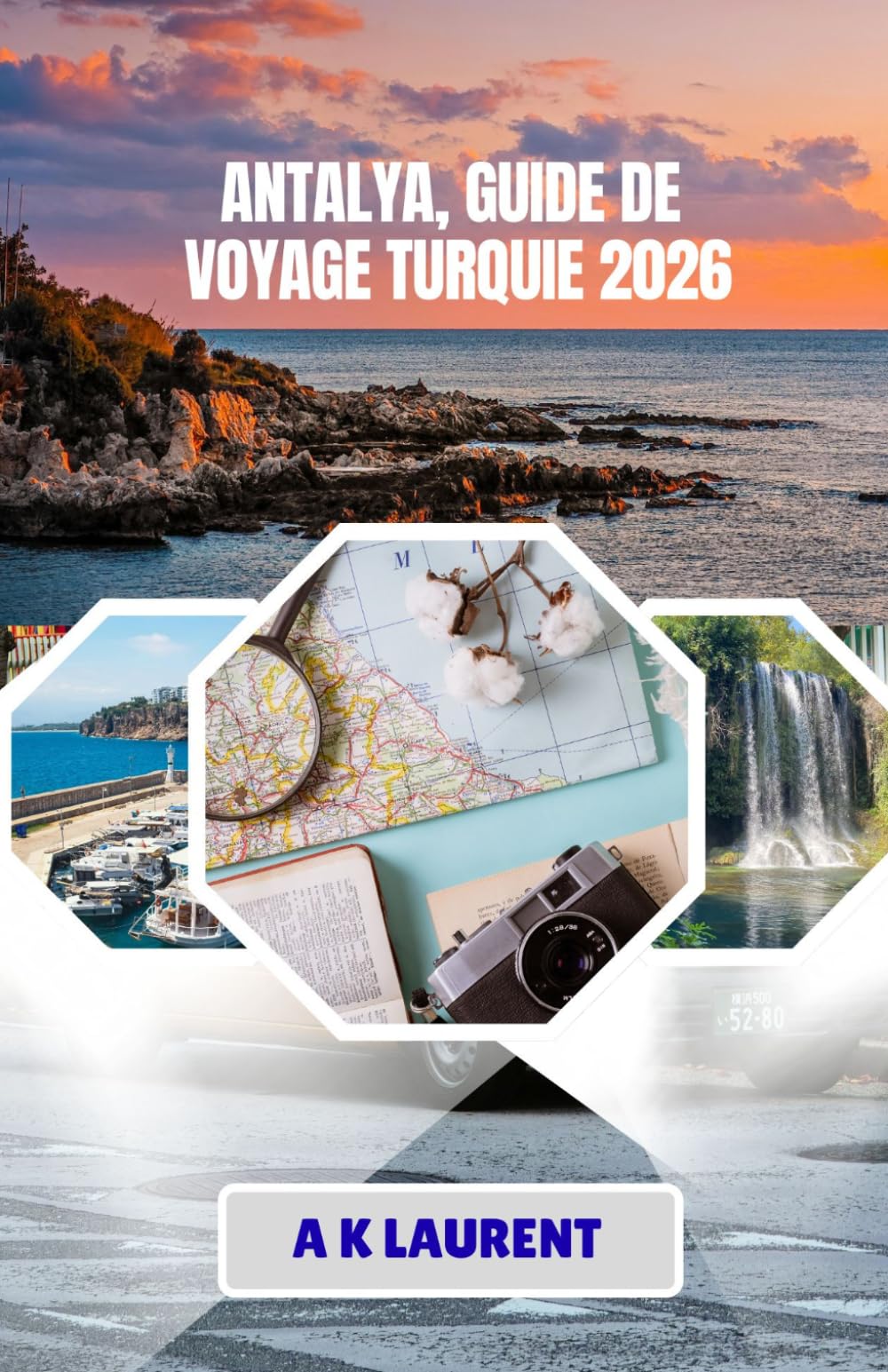 ANTALYA, GUIDE DE VOYAGE TURQUIE 2026: Découvrez la Riviera turque : plages, ruines et trésors cachés