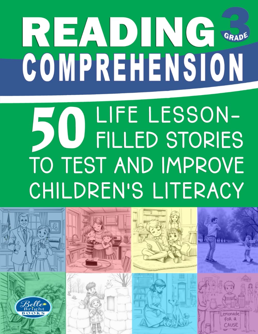 Reading Comprehension for Grade 3: 50 Life Lesson-Filled Stories to Test and Improve Children’s Literacy (Reading Practice and Comprehension)